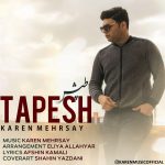 Karen Mehrsay – Tapesh - 