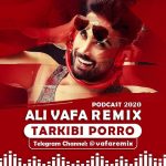 Ali Vafa – Tarkibi Porroo ( Remix )