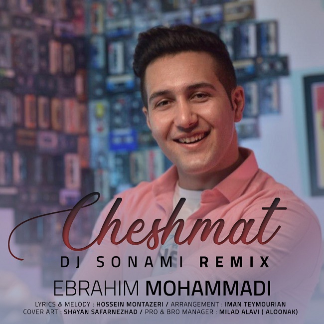 Ebrahim Mohammadi – Cheshmat ( Dj Sonami Remix )