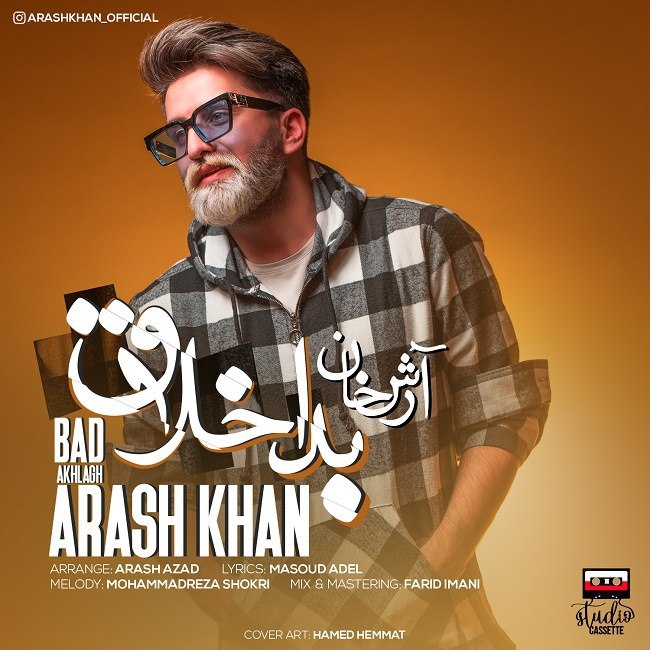 Arash Khan – Bad Akhlagh
