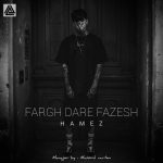 Hamez – Fargh Dare Fazesh - 