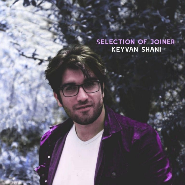 Keyvan Shani – Selection Of Joiner