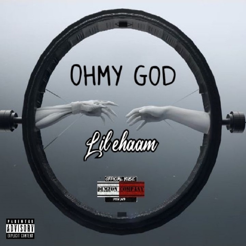 Lil Ehaam – Ohmy God