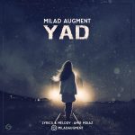 Milad Augment – Yad - 