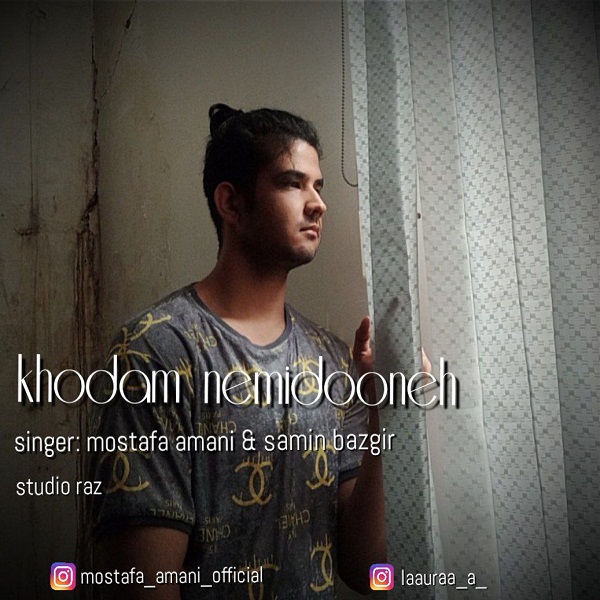 mostafa amani & samin bazgir – Khodam nemidooneh