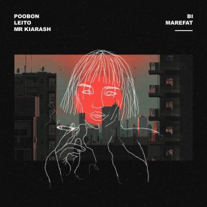 Behzad Leito – Bi Marefat (Ft Poobon And Mr Kiarash)