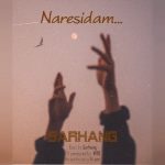 Sarhang – Naresidam