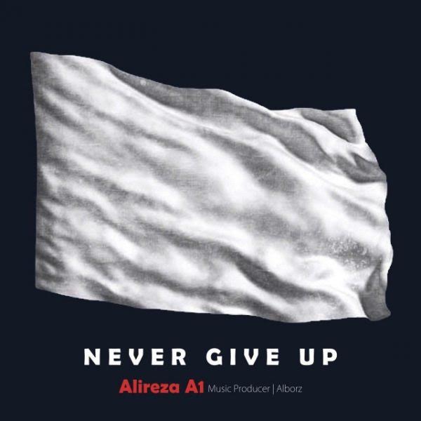 Alireza A1 – Never Give Up