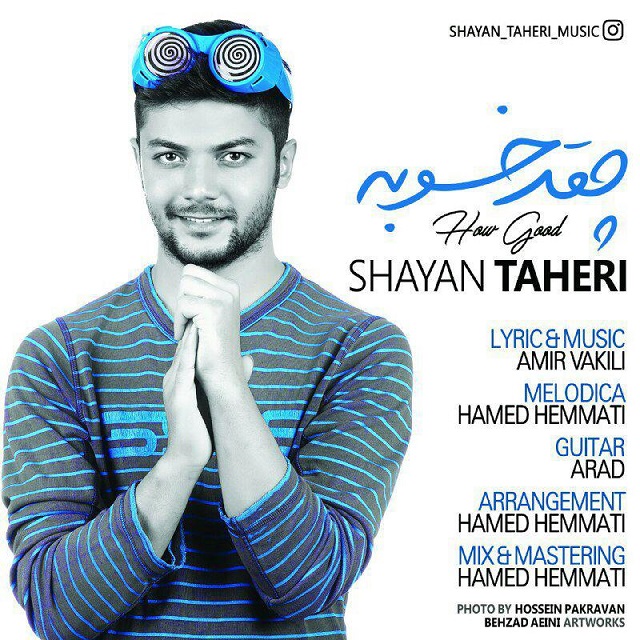 Shayan Taheri – Cheghad Khoobe