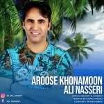 Ali Nasseri – Aroose khonamoon - 
